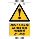 Alleen bediend worden door opgeleid personeel & Alleen bediend worden door opgeleid personeel