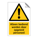 Alleen bediend worden door opgeleid personeel & Alleen bediend worden door opgeleid personeel
