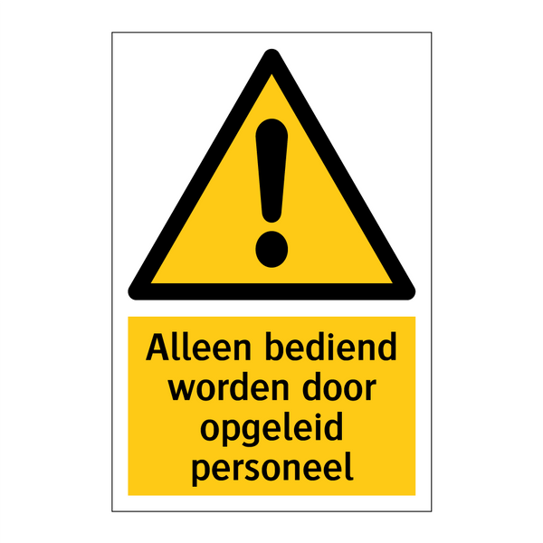 Alleen bediend worden door opgeleid personeel & Alleen bediend worden door opgeleid personeel