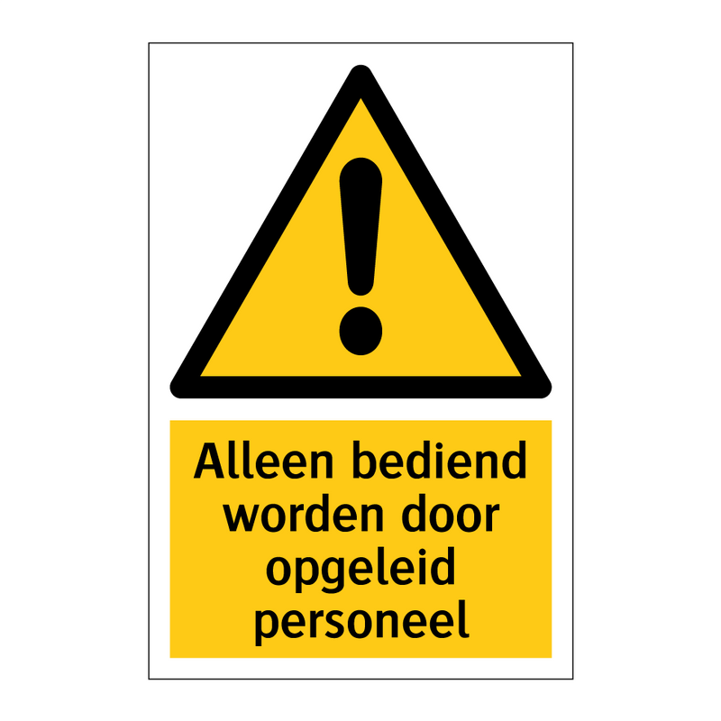 Alleen bediend worden door opgeleid personeel & Alleen bediend worden door opgeleid personeel