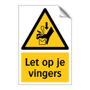 Let op je vingers & Let op je vingers & Let op je vingers & Let op je vingers