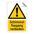 Schimmel Toegang verboden & Schimmel Toegang verboden & Schimmel Toegang verboden