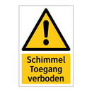 Schimmel Toegang verboden & Schimmel Toegang verboden & Schimmel Toegang verboden