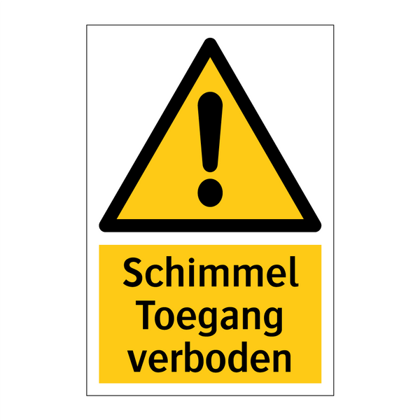 Schimmel Toegang verboden & Schimmel Toegang verboden & Schimmel Toegang verboden