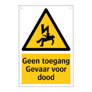 Geen toegang Gevaar voor dood & Geen toegang Gevaar voor dood & Geen toegang Gevaar voor dood