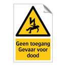 Geen toegang Gevaar voor dood & Geen toegang Gevaar voor dood & Geen toegang Gevaar voor dood