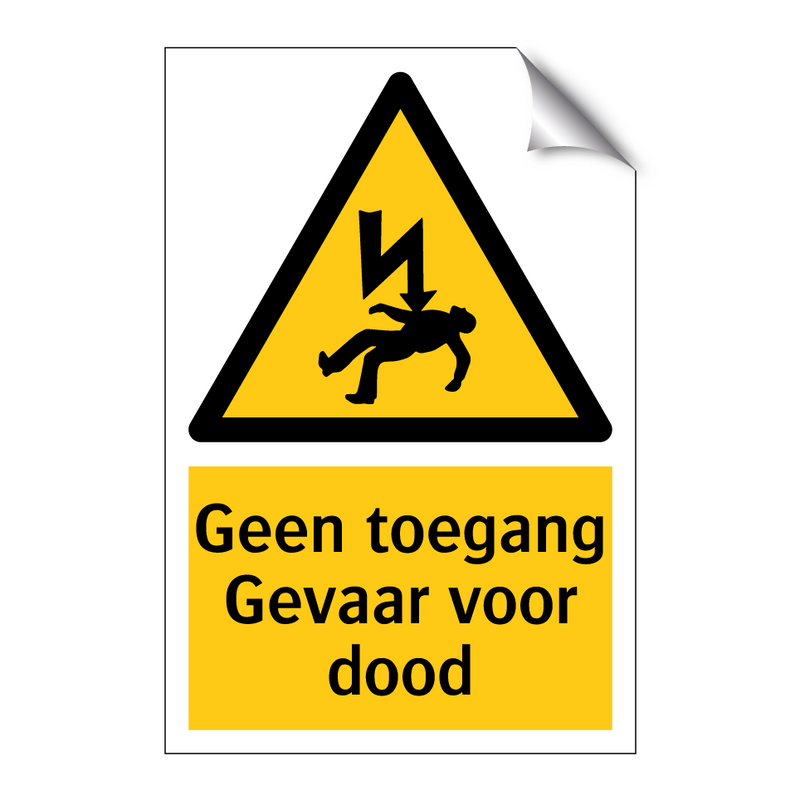 Geen toegang Gevaar voor dood & Geen toegang Gevaar voor dood & Geen toegang Gevaar voor dood