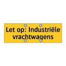 Let op: Industriële vrachtwagens & Let op: Industriële vrachtwagens