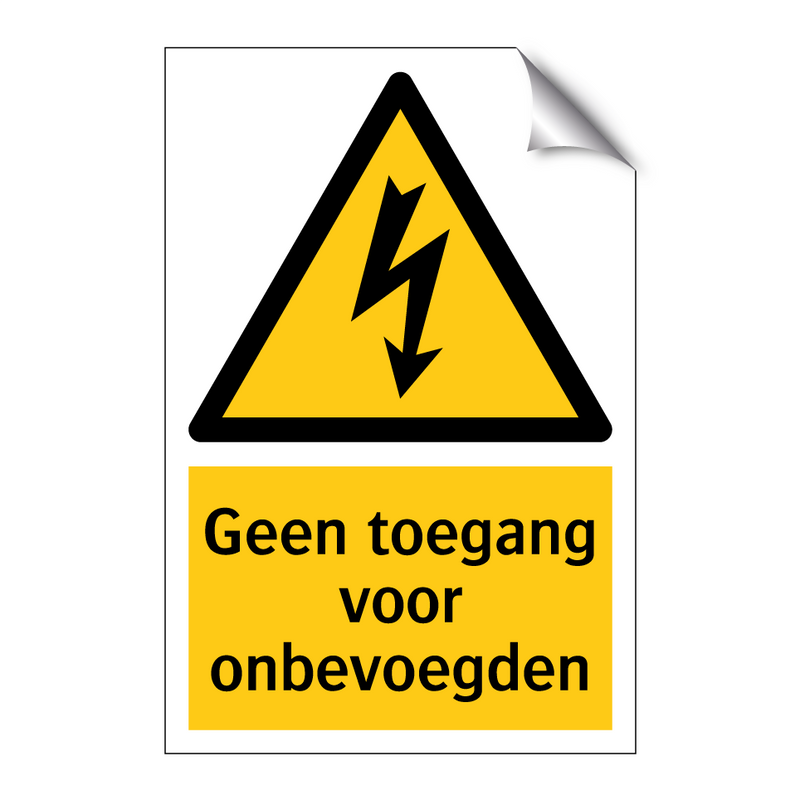 Geen toegang voor onbevoegden & Geen toegang voor onbevoegden & Geen toegang voor onbevoegden