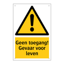 Geen toegang! Gevaar voor leven & Geen toegang! Gevaar voor leven & Geen toegang! Gevaar voor leven