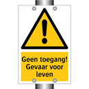 Geen toegang! Gevaar voor leven & Geen toegang! Gevaar voor leven & Geen toegang! Gevaar voor leven