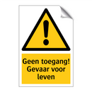 Geen toegang! Gevaar voor leven & Geen toegang! Gevaar voor leven & Geen toegang! Gevaar voor leven
