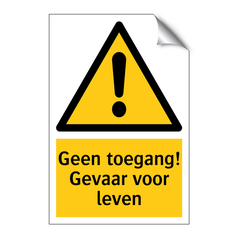 Geen toegang! Gevaar voor leven & Geen toegang! Gevaar voor leven & Geen toegang! Gevaar voor leven