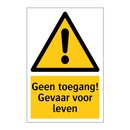Geen toegang! Gevaar voor leven & Geen toegang! Gevaar voor leven & Geen toegang! Gevaar voor leven