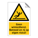 Geen winterdienst. Betreed en rij op eigen risico!