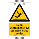 Geen winterdienst. Ga op eigen risico verder & Geen winterdienst. Ga op eigen risico verder