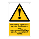 Parkeren op eigen risico. De directie aanvaardt geen verantwoordelijkheid voor schade, ongevallen of diefstal