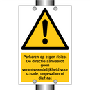Parkeren op eigen risico. De directie aanvaardt geen verantwoordelijkheid voor schade, ongevallen of diefstal