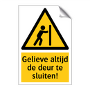 Gelieve altijd de deur te sluiten! & Gelieve altijd de deur te sluiten!