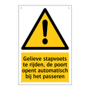 Gelieve stapvoets te rijden, de poort opent automatisch bij het passeren