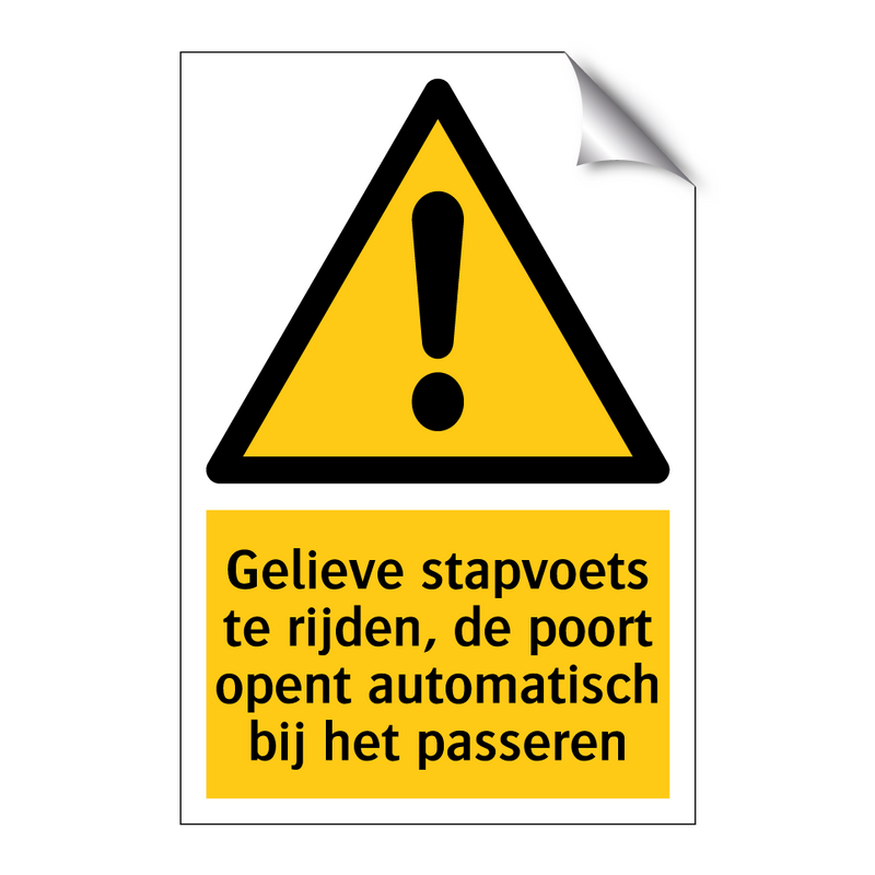 Gelieve stapvoets te rijden, de poort opent automatisch bij het passeren