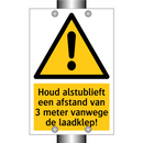 Houd alstublieft een afstand van 3 meter vanwege de laadklep!