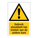 Gebruik alstublieft het trottoir aan de andere kant