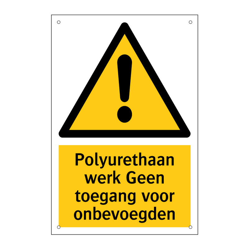 Polyurethaan werk Geen toegang voor onbevoegden & Polyurethaan werk Geen toegang voor onbevoegden