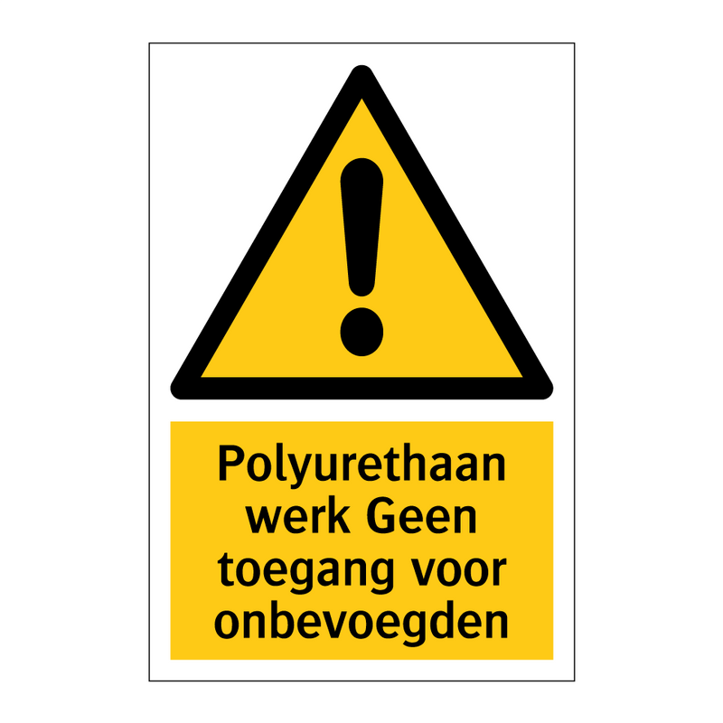 Polyurethaan werk Geen toegang voor onbevoegden & Polyurethaan werk Geen toegang voor onbevoegden