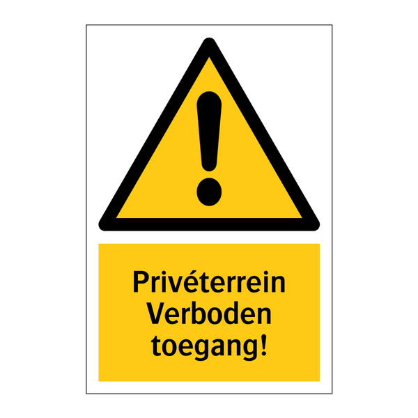 Privéterrein Verboden toegang! & Privéterrein Verboden toegang! & Privéterrein Verboden toegang!