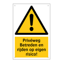Privéweg Betreden en rijden op eigen risico! & Privéweg Betreden en rijden op eigen risico!