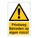 Privéweg Betreden op eigen risico! & Privéweg Betreden op eigen risico!