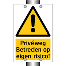 Privéweg Betreden op eigen risico! & Privéweg Betreden op eigen risico!