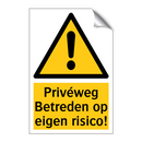 Privéweg Betreden op eigen risico! & Privéweg Betreden op eigen risico!