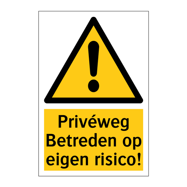 Privéweg Betreden op eigen risico! & Privéweg Betreden op eigen risico!