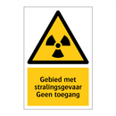 Gebied met stralingsgevaar Geen toegang & Gebied met stralingsgevaar Geen toegang