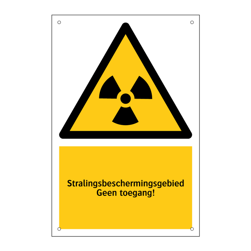 Stralingsbeschermingsgebied Geen toegang! & Stralingsbeschermingsgebied Geen toegang!