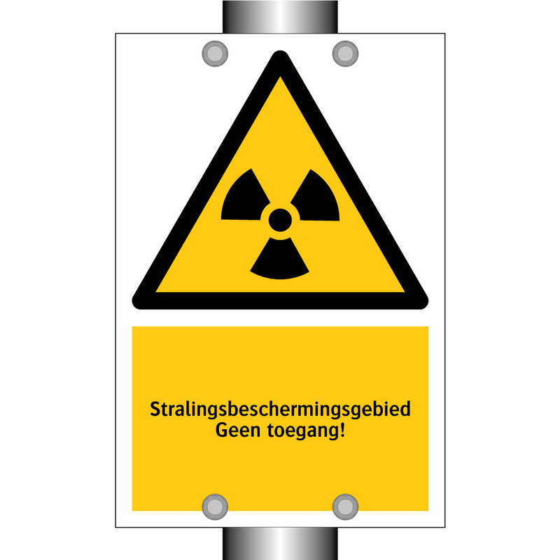Stralingsbeschermingsgebied Geen toegang! & Stralingsbeschermingsgebied Geen toegang!