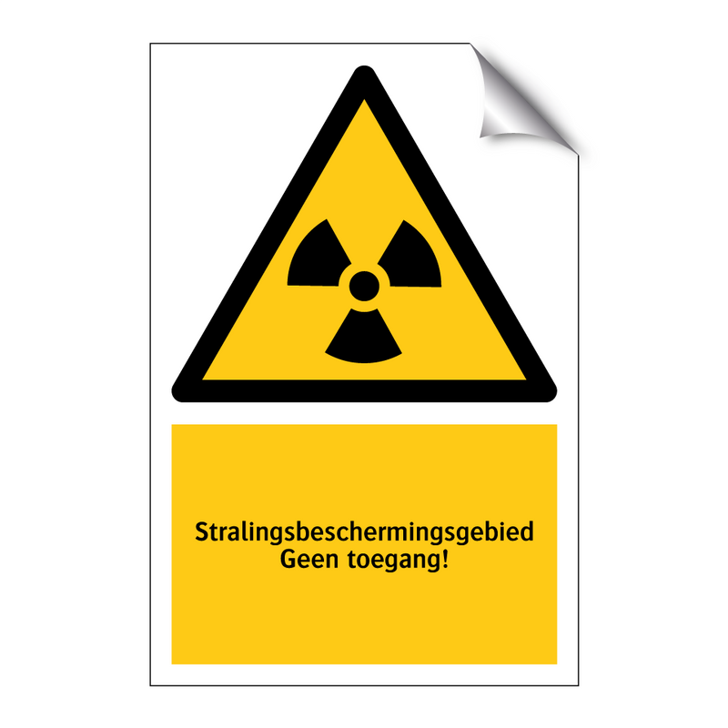 Stralingsbeschermingsgebied Geen toegang! & Stralingsbeschermingsgebied Geen toegang!