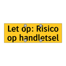 Let op: Risico op handletsel & Let op: Risico op handletsel & Let op: Risico op handletsel