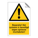 Reparatie! Het systeem is beveiligd tegen opnieuw inschakelen!