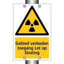 Gebied verboden toegang Let op Straling & Gebied verboden toegang Let op Straling