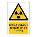 Gebied verboden toegang Let op Straling & Gebied verboden toegang Let op Straling