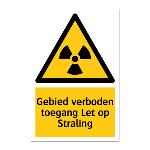 Gebied verboden toegang Let op Straling & Gebied verboden toegang Let op Straling