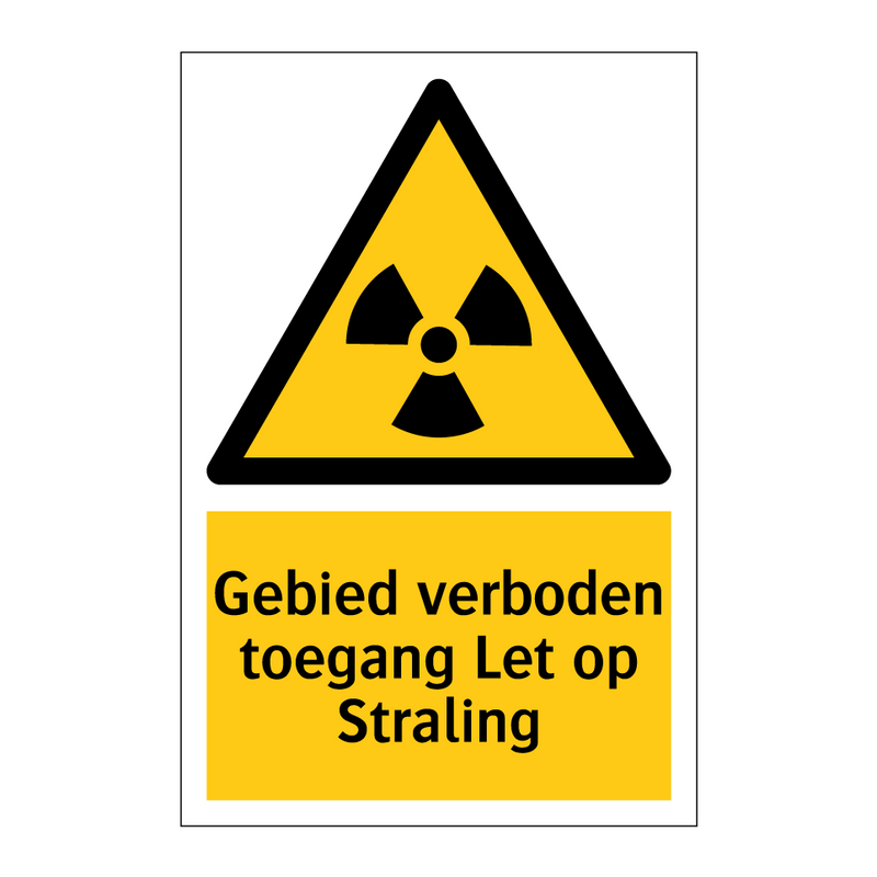 Gebied verboden toegang Let op Straling & Gebied verboden toegang Let op Straling