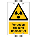 Verboden toegang Radioactief & Verboden toegang Radioactief & Verboden toegang Radioactief