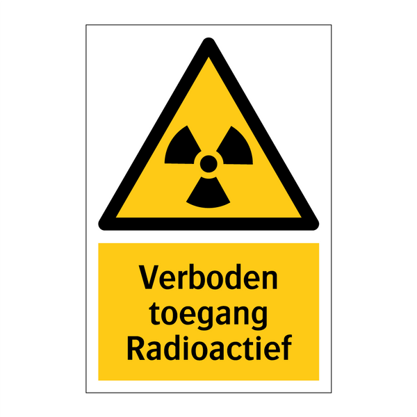 Verboden toegang Radioactief & Verboden toegang Radioactief & Verboden toegang Radioactief