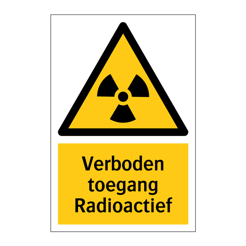 Verboden toegang Radioactief & Verboden toegang Radioactief & Verboden toegang Radioactief