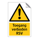 Toegang verboden RSV & Toegang verboden RSV & Toegang verboden RSV & Toegang verboden RSV