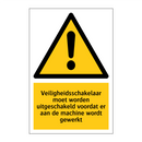 Veiligheidsschakelaar moet worden uitgeschakeld voordat er aan de machine wordt gewerkt